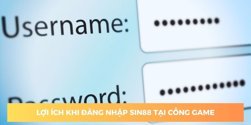 Một số lợi ích bet thủ nhận được khi đăng nhập sin88