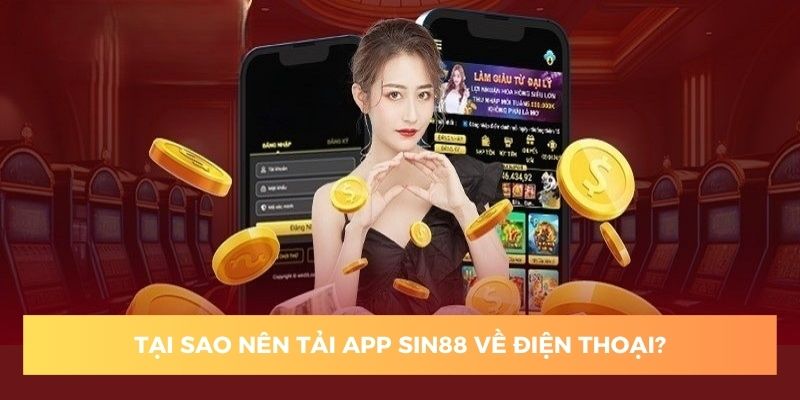 Một số tính năng nổi bật khi tải app sin88