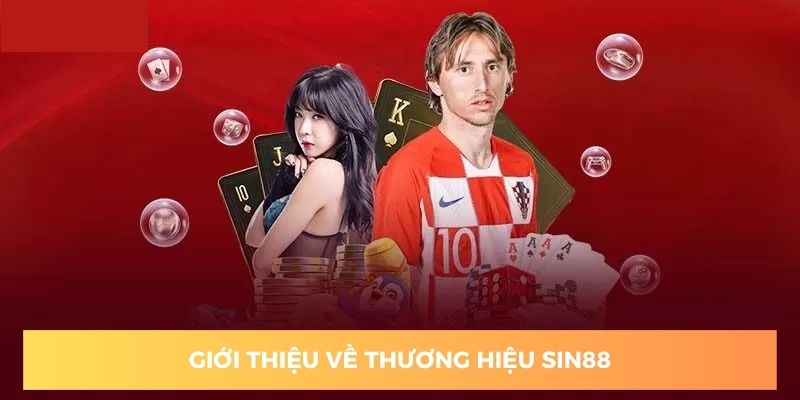 Sin88 là thương hiệu hàng đầu cực kỳ uy tín